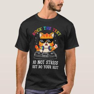 Rock The Test Teacher Test Day Testing Dj Cat Dabb T-Shirt