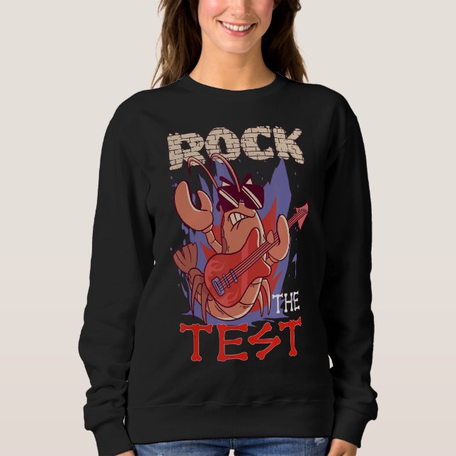 Rock The Test Teacher Testing Day Test Day Sweatshirt (Front)