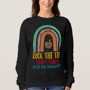 Rock The Test Test Day Teacher Testing Day Rainbow Sweatshirt