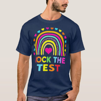 Rock The Test Test Day Teacher Testing Day Rainbow T-Shirt