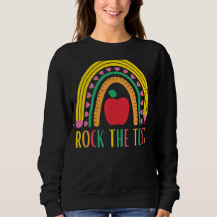 Rock The Test Testing For Teachers Test Day Teache Sweatshirt