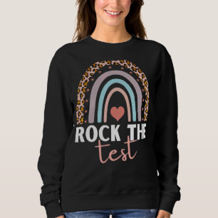 Rock The Test Testing For Teachers Test Day Teache Sweatshirt