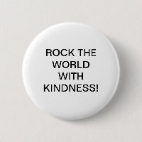 ROCK THE WORLD WITH KINDNESS!