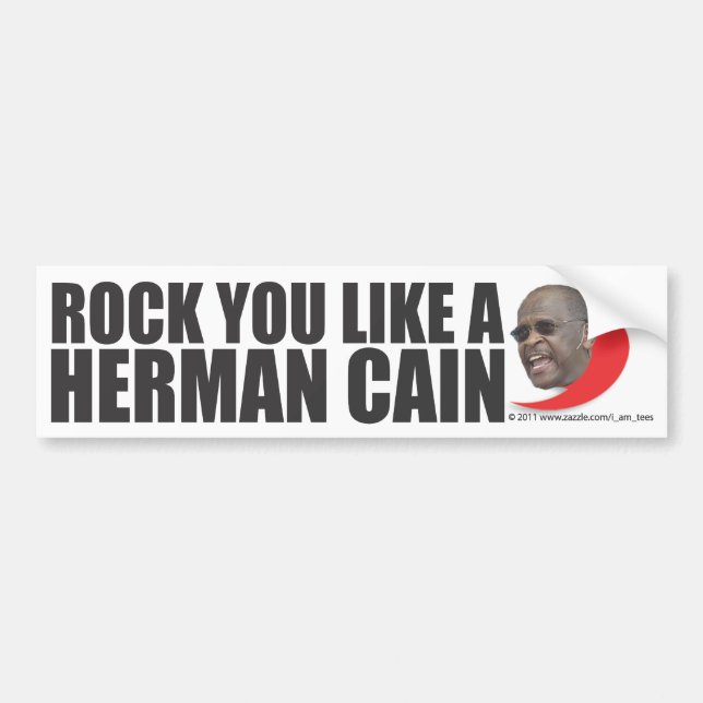 Rock You Like a Herman Cain Bumper Sticker (Front)