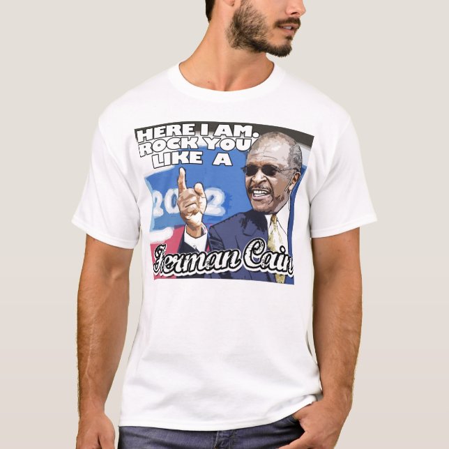 Rock you like a Herman Cain shirt (Front)