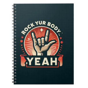 Rock Your Body Notebook