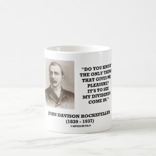 Rockefeller To See My Dividends Come In Quote Coffee Mug