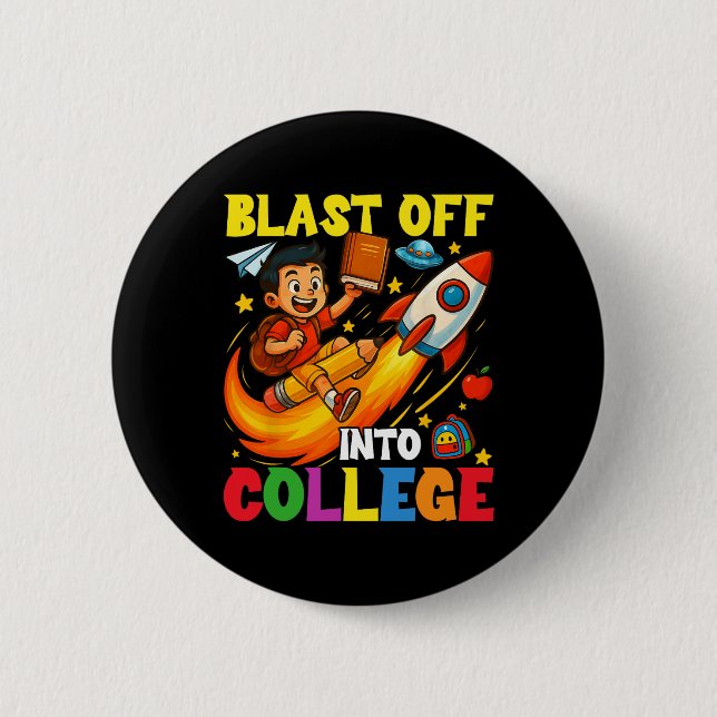 Rocket Blast Off Into College Funny Back To School 6 Cm Round Badge (Front)