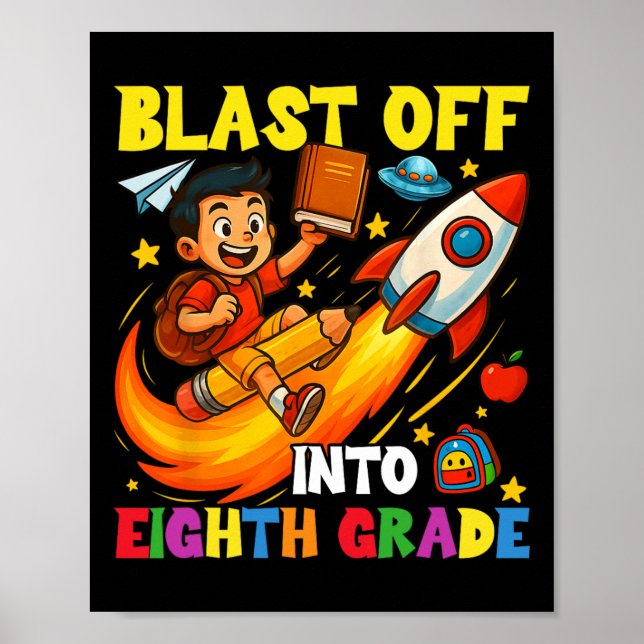Rocket Blast Off Into Eighth Grade Funny Back To S Poster (Front)