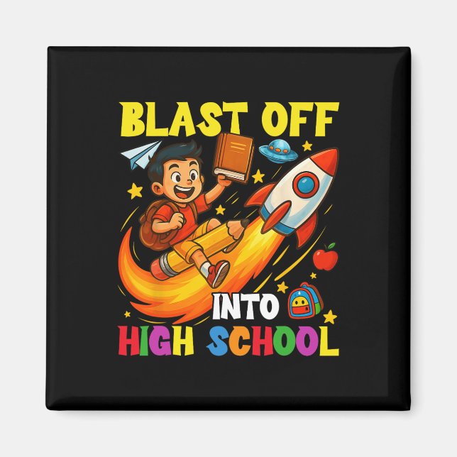 Rocket Blast Off Into High School Funny Back To Sc Magnet (Front)