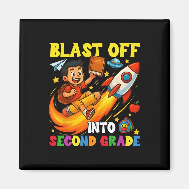 Rocket Blast Off Into Second Grade Funny Back To S Magnet (Front)
