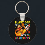Rocket Blast Off Into Sixth Grade Funny Back To Sc Key Ring<br><div class="desc">Rocket Blast Off Into Sixth Grade Funny Back To School</div>