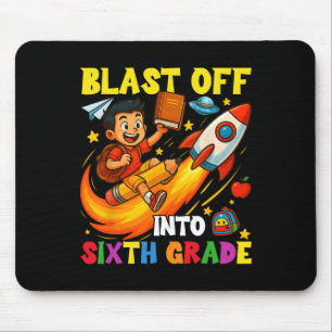 Rocket Blast Off Into Sixth Grade Funny Ck To Scho Mouse Pad