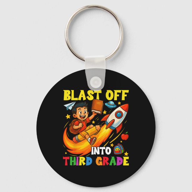 Rocket Blast Off Into Third Grade Funny Ck To Scho Key Ring (Front)