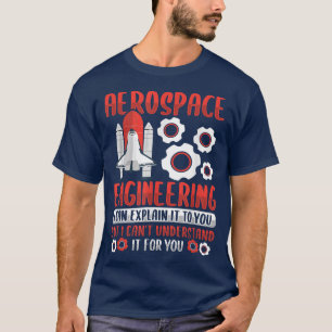 Rocket Science Design for an Aerospace Engineer 17 T-Shirt