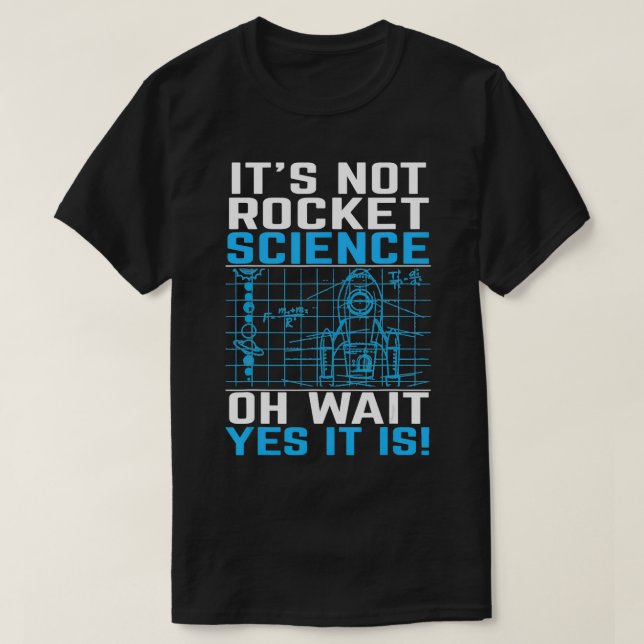 Rocket Science Rocket Science Gift  T-Shirt (Design Front)