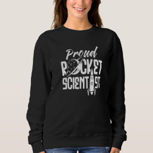 Rocket Science Saying Scientist Aerospace Sweatshirt