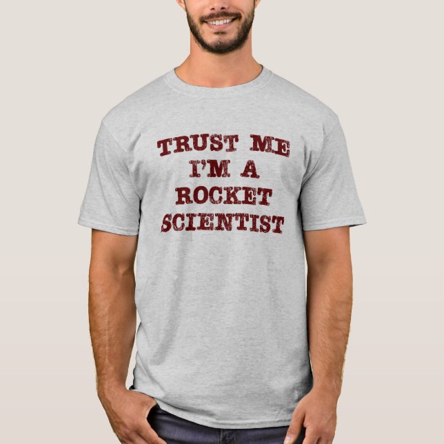 Rocket Scientist Trust T-Shirt (Front)