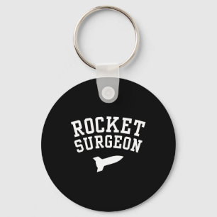 Rocket Surgeon Physics Science Joke For College Gr Key Ring