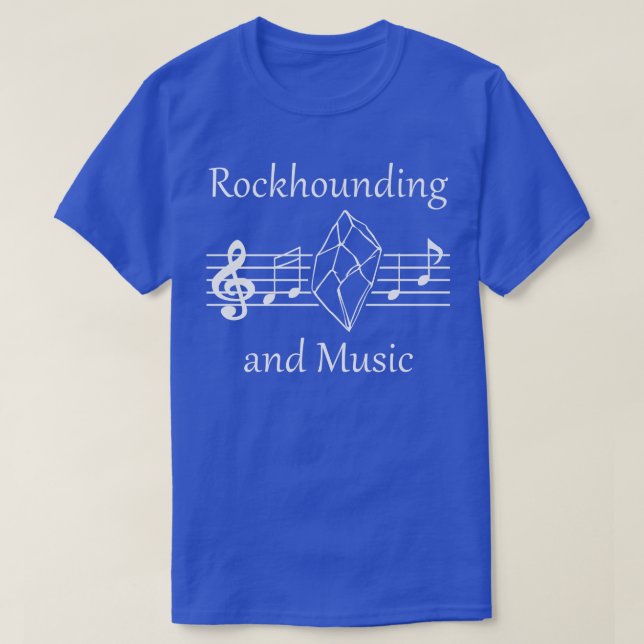 Rockhound and Music Nature Minerals Earth Science  T-Shirt (Design Front)