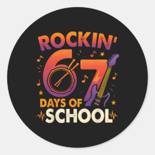 Rockin 67 Days Of School Six Seven Teacher Student Classic Round Sticker