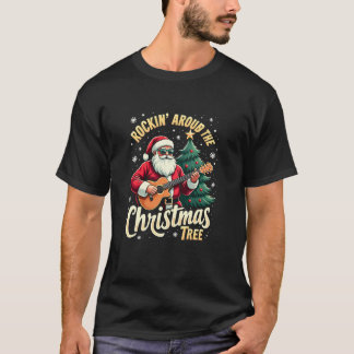 Rockin Around The Christmas Tree T-Shirt