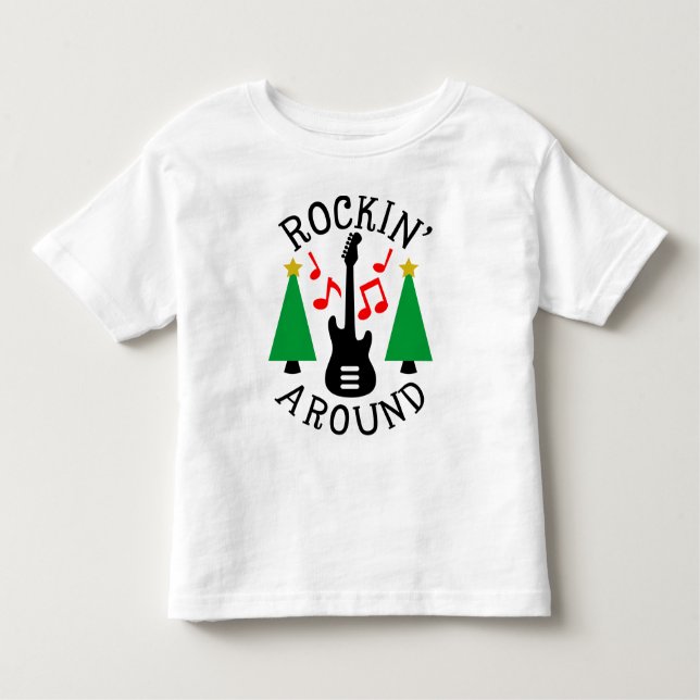 Rockin' Around the Christmas Tree Toddler T-Shirt (Front)