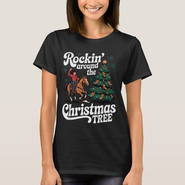 Rockin’ Around The Cowboy Christmas Tree Western X T-Shirt (Front)