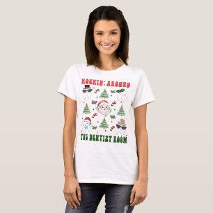 Rockin' Around the Dentist Room Christmas Dental T-Shirt