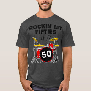 Rockin My Fifties Drummer Drum Kit 50th Birthday T-Shirt