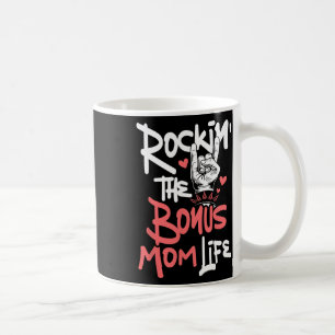 Rockin' The Bonus Mum Life - Mothers Day Stepmom S Coffee Mug