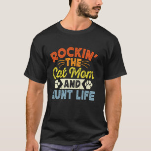Rockin' THe Cat Mum And Aunt Life Cats Love T-Shirt