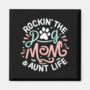 Rockin' The Dog Mum And Aunt Life Dog Lover Mother Magnet