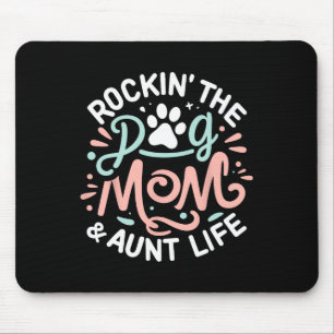 Rockin' The Dog Mum And Aunt Life Dog Lover Mother Mouse Pad