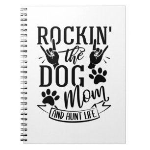 Rockin The Dog Mum And Aunt Life Notebook