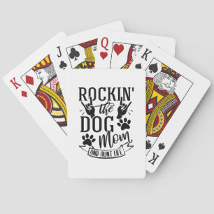 Rockin The Dog Mum And Aunt Life Playing Cards