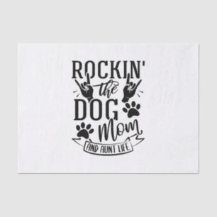 Rockin The Dog Mum And Aunt Life Tissue Paper