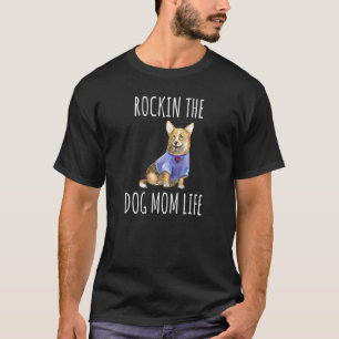 Rockin The Dog Mum Life Corgi Pembroke Welsh Puppe T-Shirt