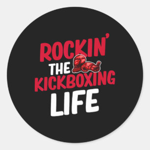 Rockin' The Kickboxing Life Martial Arts Boxer Jiu Classic Round Sticker
