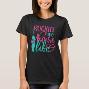 Rockin The Nurse Life Inspirational Nurse Nursin T-Shirt