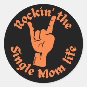 ROCKIN' THE SINGLE MOM LIFE funny mothers day Classic Round Sticker
