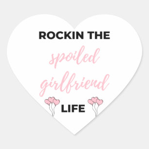 Rockin The Spoiled Girlfriend Life Black Heart Sticker