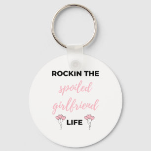 Rockin The Spoiled Girlfriend Life Black Key Ring