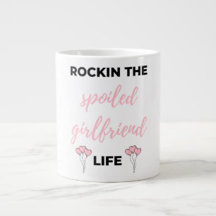Rockin The Spoiled Girlfriend Life Black Large Coffee Mug