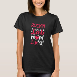 Rockin This Life Lab Mum Life Labrador Mother T-Shirt