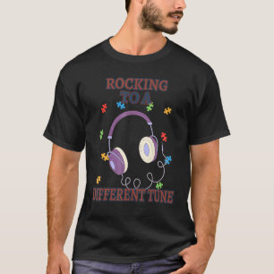 Rockin To A Different Tune Autism Saying Sarcastic T-Shirt