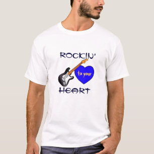 Rockin To Your Heart T-Shirt