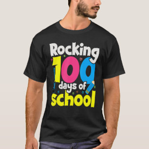 Rocking 100 Days Of School Teacher Student 100th D T-Shirt