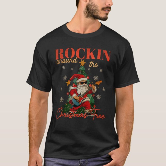 Rocking Around The Christmas Tree Santa Rock and R T-Shirt (Front)