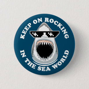 Rocking In The Sea World - Shark Lovers Quote 6 Cm Round Badge